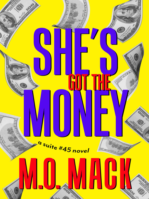 Title details for She's Got the Money by M.O. Mack - Available